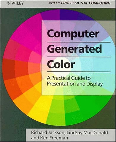 Image of: Computer Generated Colour: A Practical Guide to Presentation and Display
