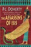 The Assassins of Isis: A Story of Ambition, Politics and Murder Set in Ancient Egypt (Ancient Egypt Mysteries)