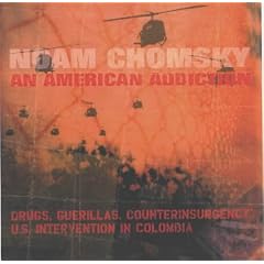 An American Addiction: Drugs, Guerillas and Counter Insurgency in U.S. Intervention in Colombia