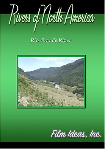 Rivers Of North America: Rio Grande River