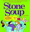 #1 Stone Soup: The First Collection of the Syndicated Cartoon Strip (Syndicated Cartoon Stone Soup) Image of #1 Stone Soup: The First Collection of the Syndicated Cartoon Strip (Syndicated Cartoon Stone Soup)