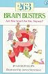 263 Brain Busters: Just How Smart are You, Anyway? (Novels Series)