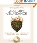 Alchemy of Abundance: Using the Energy of Desire to Manifest Your Highest Vision, Power, and Purpose