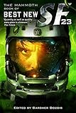 The mammoth book of best new science fiction : 23rd annual collection