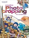 Creative Photo Cropping for Scrapbooks (Memory Makers)