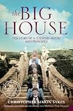 The Big House: The Story of a Country House and Its Family