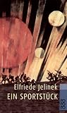 Ein Sportst&uuml;ck - Elfriede Jelinek