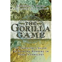 The Gorilla Game: Investor's Guide to Picking Winners in High Technology