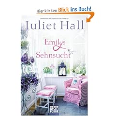 Emilys Sehnsucht: Roman