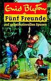 F�nf Freunde: F�nf Freunde, Neubearb., Bd.3, F�nf Freunde auf geheimnisvollen Spuren: Bd 3 - Enid Blyton