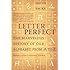 Letter Perfect: The Marvelous History of Our Alphabet From A to Z
