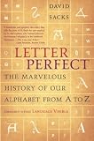 Letter Perfect: The Marvelous History of Our Alphabet From A to Z