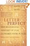 Letter Perfect: The Marvelous History of Our Alphabet From A to Z