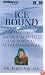 Ice Bound: A Doctor's Incredible Battle for Survival at the South Pole (Nova Audio Books)