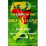 The LAWs of the Golf Swing: Body-Type Your Golf Swing and Master Your Game