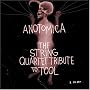 Anotomica: The String Quartet Tribute to Tool