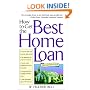 How to Get the Best Home Loan, 2nd Edition