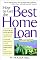 How to Get the Best Home Loan, 2nd Edition