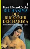 Die Hakima / Die R&uuml;ckkehr der Hakima: Zwei Bestseller in einem Band - Kari K&ouml;ster-L&ouml;sche