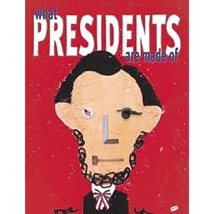 What Presidents Are Made Of