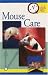 Quick & Easy Mouse Care (Quick & Easy (TFH Publications))