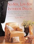 No-Sew, Low-Sew Interior Decor: Instant Style Using Easy Techniques : Gluing, Stapling, Fusing, Draping, Gathering
