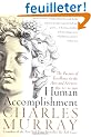 Human Accomplishment: The Pursuit of Excellence in the Arts and Sciences, 800 B.C. to 1950