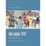 Lake Peipus 1242: Battle of the Icepar David Nicolle