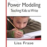 Power Modeling: Teaching Kids to Write (Effective Teaching Solutions Professional Learning Series)