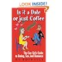 Is It a Date or Just Coffee?: The Gay Girl's Guide to Dating, Sex, and Romance