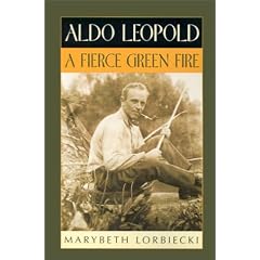 Aldo Leopold: A Fierce Green Fire