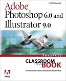 Adobe(R) Photoshop(R) 6.0 and Illustrator(R) 9.0 Advanced Classroom in a Book