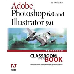 Adobe Photoshop 6.0 and Illustrator 9.0: Advanced (Classroom in a Book)