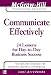 Communicate Effectively (The McGraw-Hill Professional Education Series)
