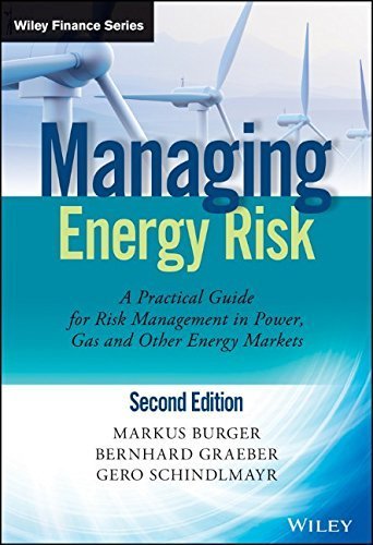 Managing Energy Risk: An Integrated View on Power and Other Energy Markets (The Wiley Finance Series) 2nd edition by Burger, Markus, Graeber, Bernhard, Schindlmayr, Gero (2014) Hardcover