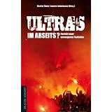 Ultras im Abseits?: Portr�t einer verwegenen Fankulturvon "Martin Thein"