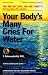Your Body's Many Cries for Water: A Preventive and Self-Education Manual for Those Who Prefer to Adhere to the Logic of the Natural and the Simple in