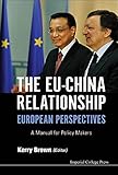 The EU-China relationship : European perspectives : a manual for policy makers