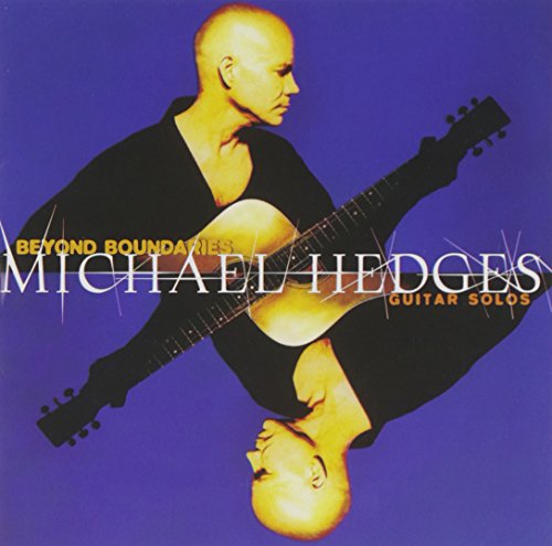 Michael Hedges - Beyond Boundaries: Guitar Solos - Zortam Music