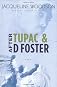 After Tupac and D Foster