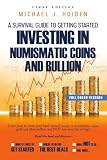 A Guide to Getting Started Investing in Numismatic Coins and Bullion