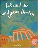 Ick und du und janz Berlin - Katrina Lange