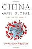 China Goes Global: The Partial Power