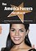The America Ferrera Handbook - Everything You Need to Know about America Ferrera