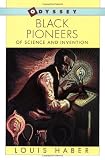 Black Pioneers of Science and Invention [Paperback] [1992] (Author) Louis Haber