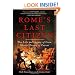 Rome's Last Citizen: The Life and Legacy of Cato, Mortal Enemy of Caesar