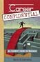 Career Confidential: An Insiders Guide to Business