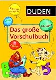 Das große Vorschulbuch: Lesen - Schreiben - Zahlen - Konzentration