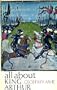 All about King Arthur ([An Allabout book])