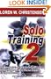 Solo Training 2: The Martial Artist's Guide to Building the Core for Stronger, Faster and More Effective Grappling, Kicking and Punching (No. 2)